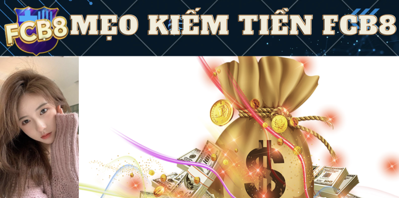 Bí quyết kiếm tiền FCB8 từ cá cược FCB8