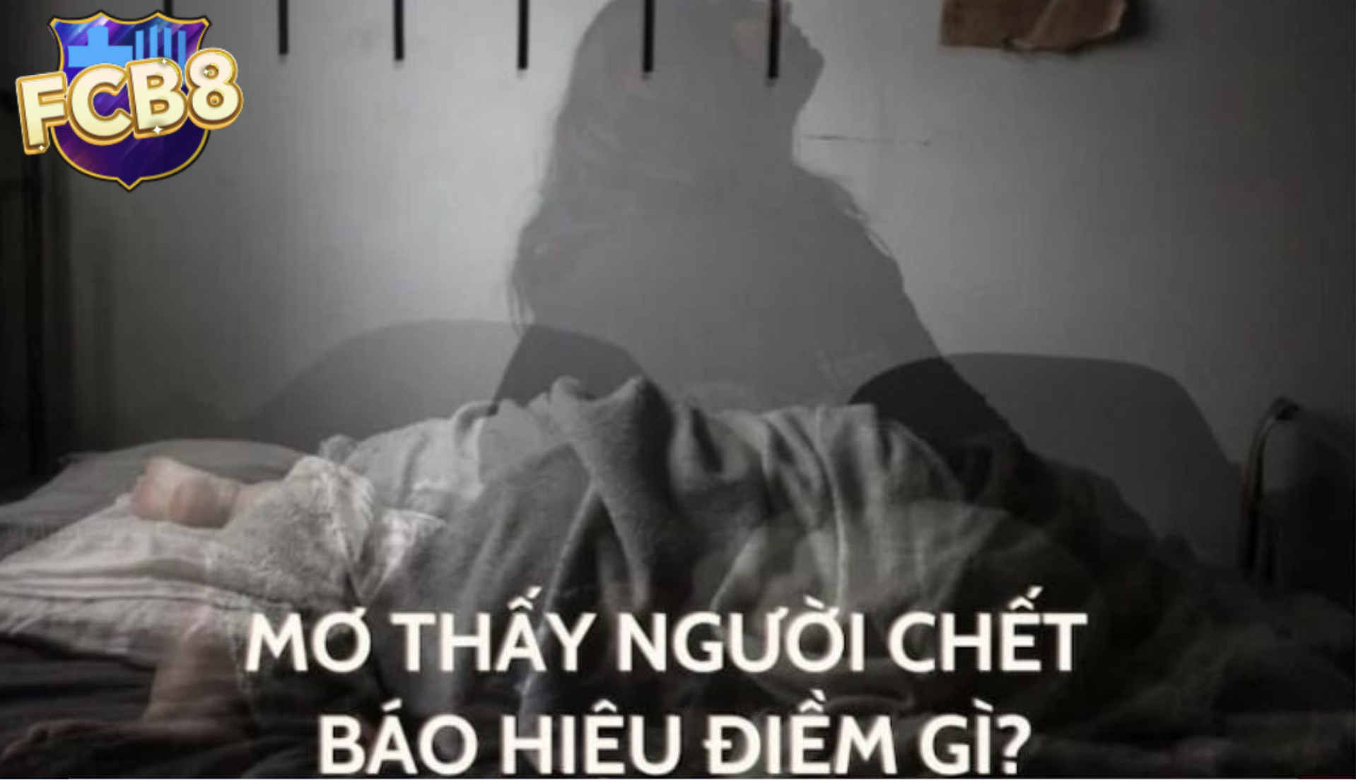 Đánh Số Đề Dựa Trên Giấc Mơ Thấy Người Chết – Bí Mật Được Tiết Lộ