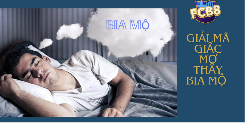 Tìm hiểu về giấc mơ thấy bia mộ và số đề 