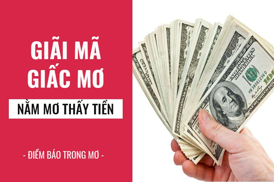 Mơ Thấy Nhiều Tiền – Đọc Ngay Để Biết Số Đề May Mắn Tại FCB8