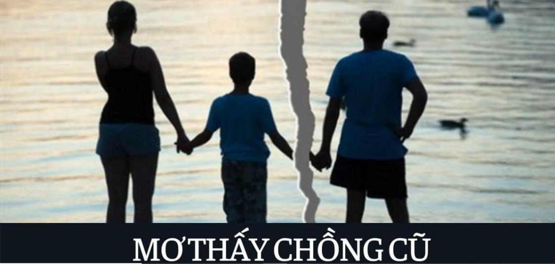 Mơ Thấy Chồng Cũ – Đánh Con Gì Để Buông Bỏ Quá Khứ Tại FCB8?