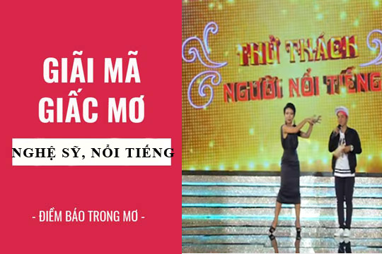 Nằm mơ người nổi tiếng đánh đề số mấy?