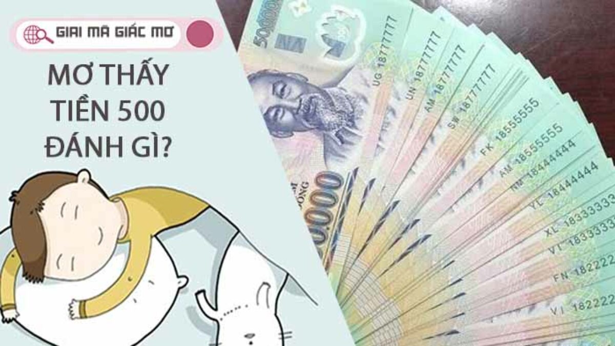 Mơ Thấy Tiền 500k – Tài Lộc Hay Xui Xẻo? Đánh Đề Số Mấy Tại FCB8