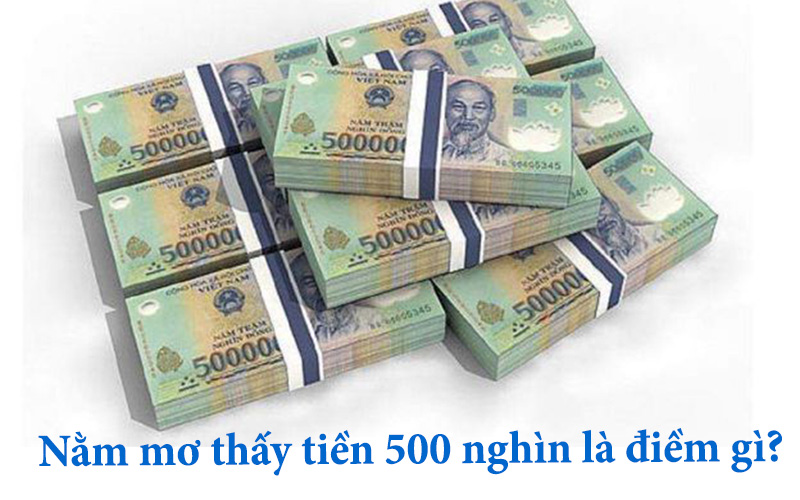 Mơ Thấy Tiền 500k - Tài Lộc Hay Xui Xẻo? Đánh Đề Số Mấy Tại FCB8