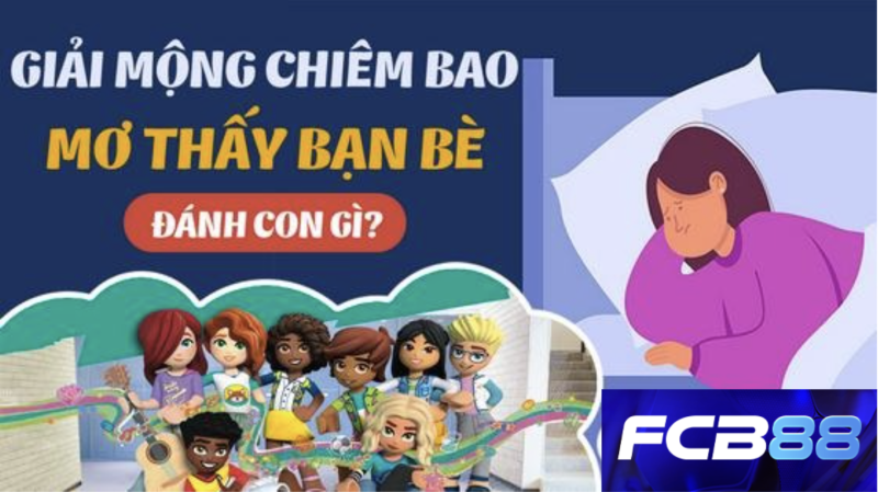 Mơ Thấy Bạn Bè Đánh Con Gì Thắng Chắc Tại FC88 - Ý Nghĩa Gì?