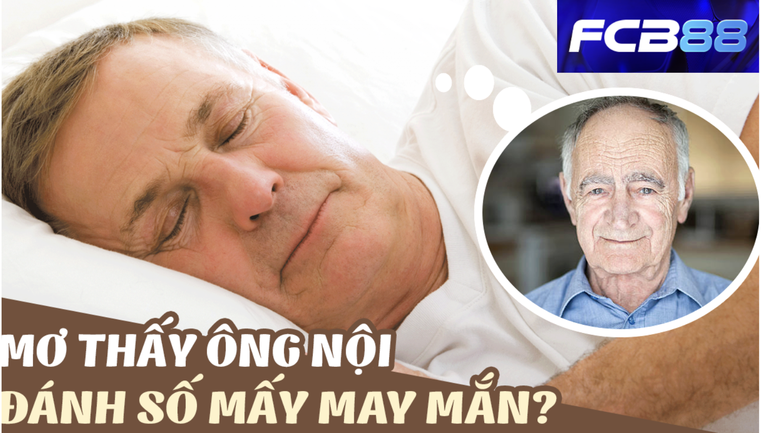 Mơ Thấy Ông Nội Là Số Mấy? Ý Nghĩa Giấc Mơ Ông Nội