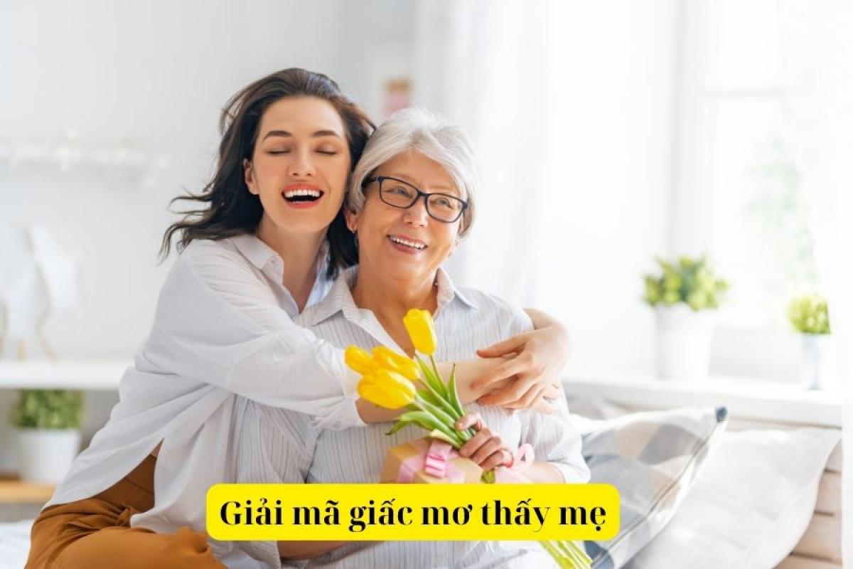 Ý nghĩa giấc mơ thấy mẹ