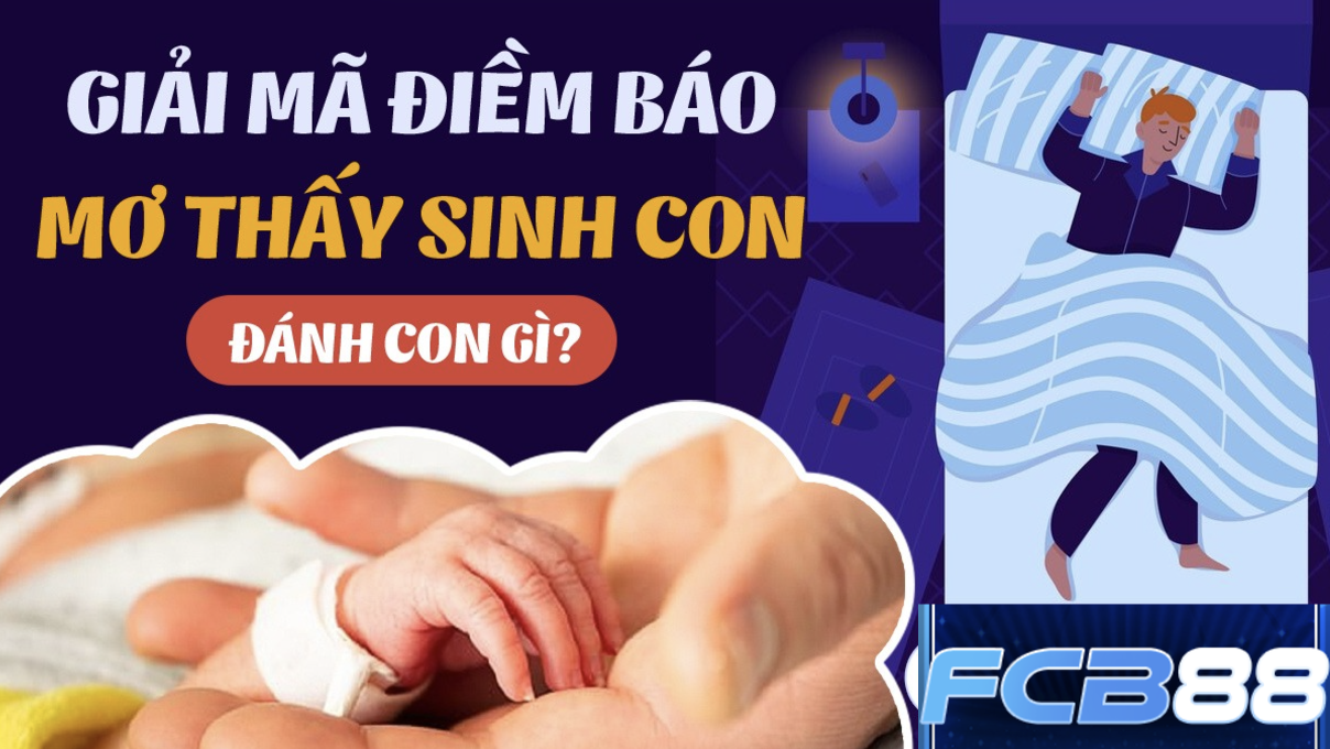 FCB88 gợi ý số đề khi mơ thấy mình sinh con