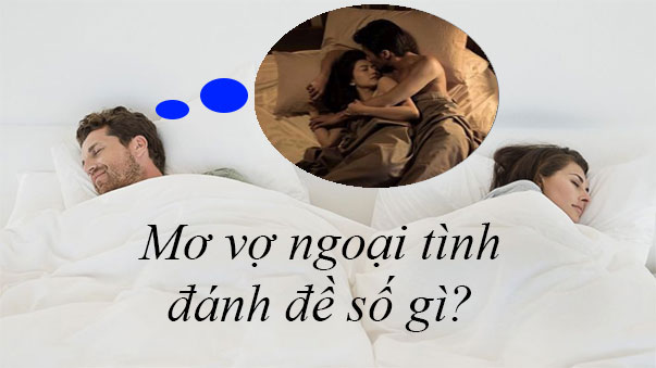 Mơ Thấy Vợ Ngoại Tình – FC88 Giải Mã Và Số Đề May Mắn